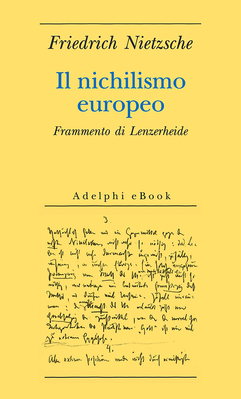 Il Nichilismo Europeo Frammento Di Lenzerheide Friedrich Nietzsche