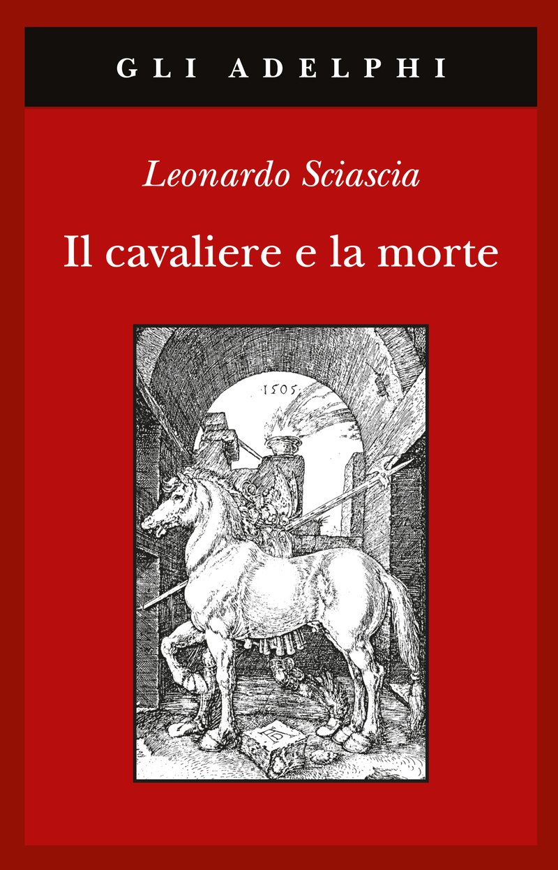 Il Cavaliere E La Morte Sotie Leonardo Sciascia