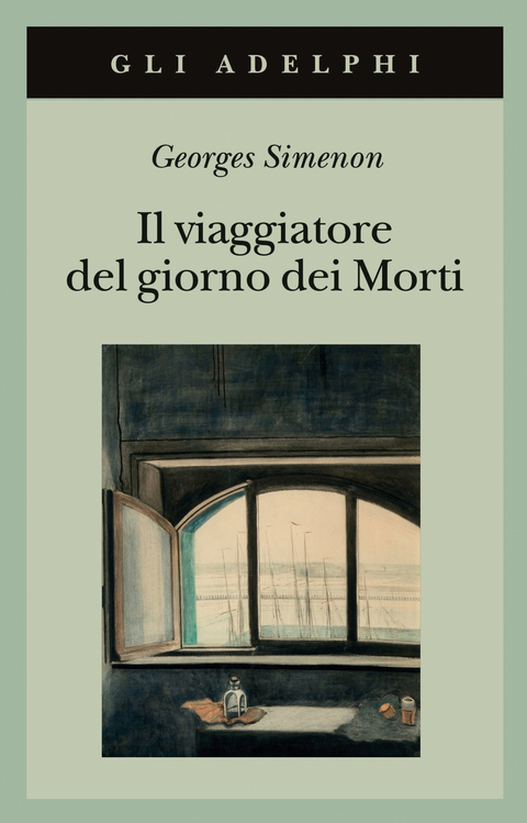 Il Viaggiatore Del Giorno Dei Morti | Georges Simenon - Adelphi Edizioni