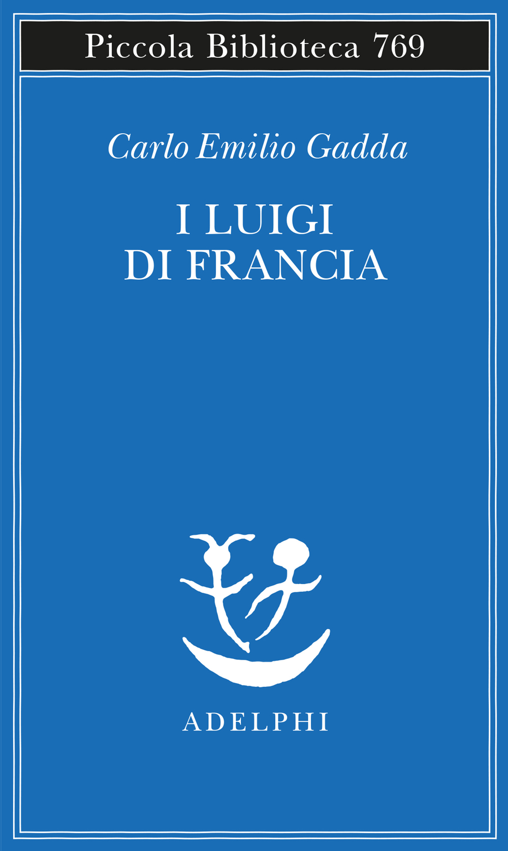 I Luigi di Francia - Carlo Emilio Gadda