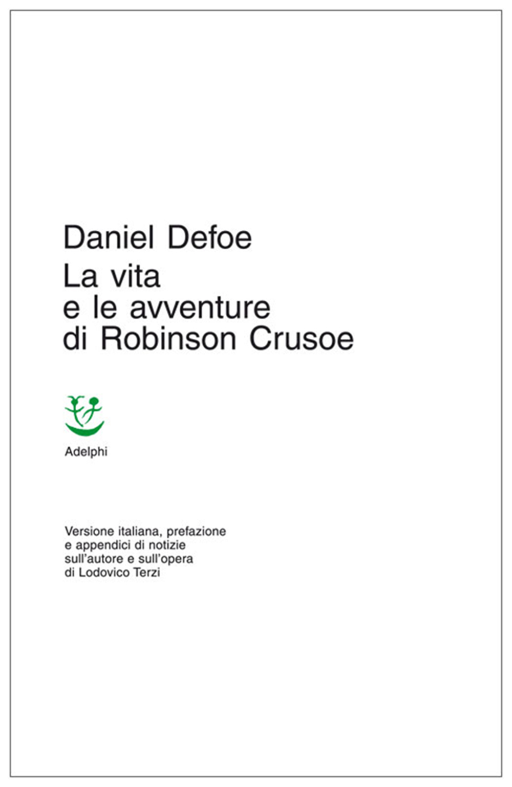 La vita e le avventure di Robinson Crusoe - Daniel Defoe