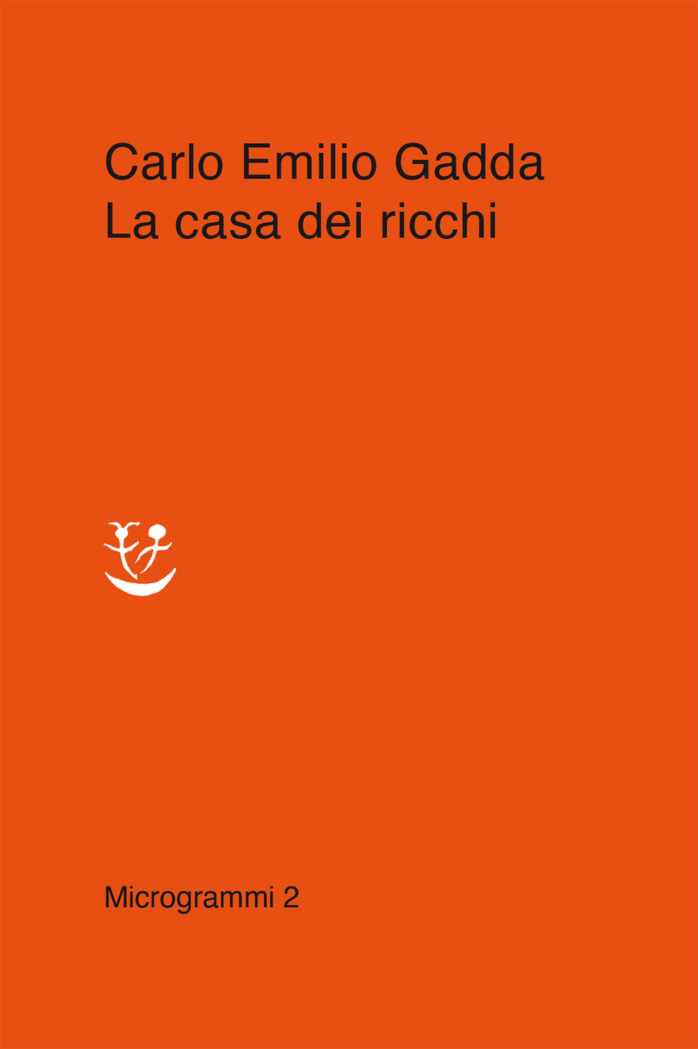 La casa dei ricchi - Carlo Emilio Gadda