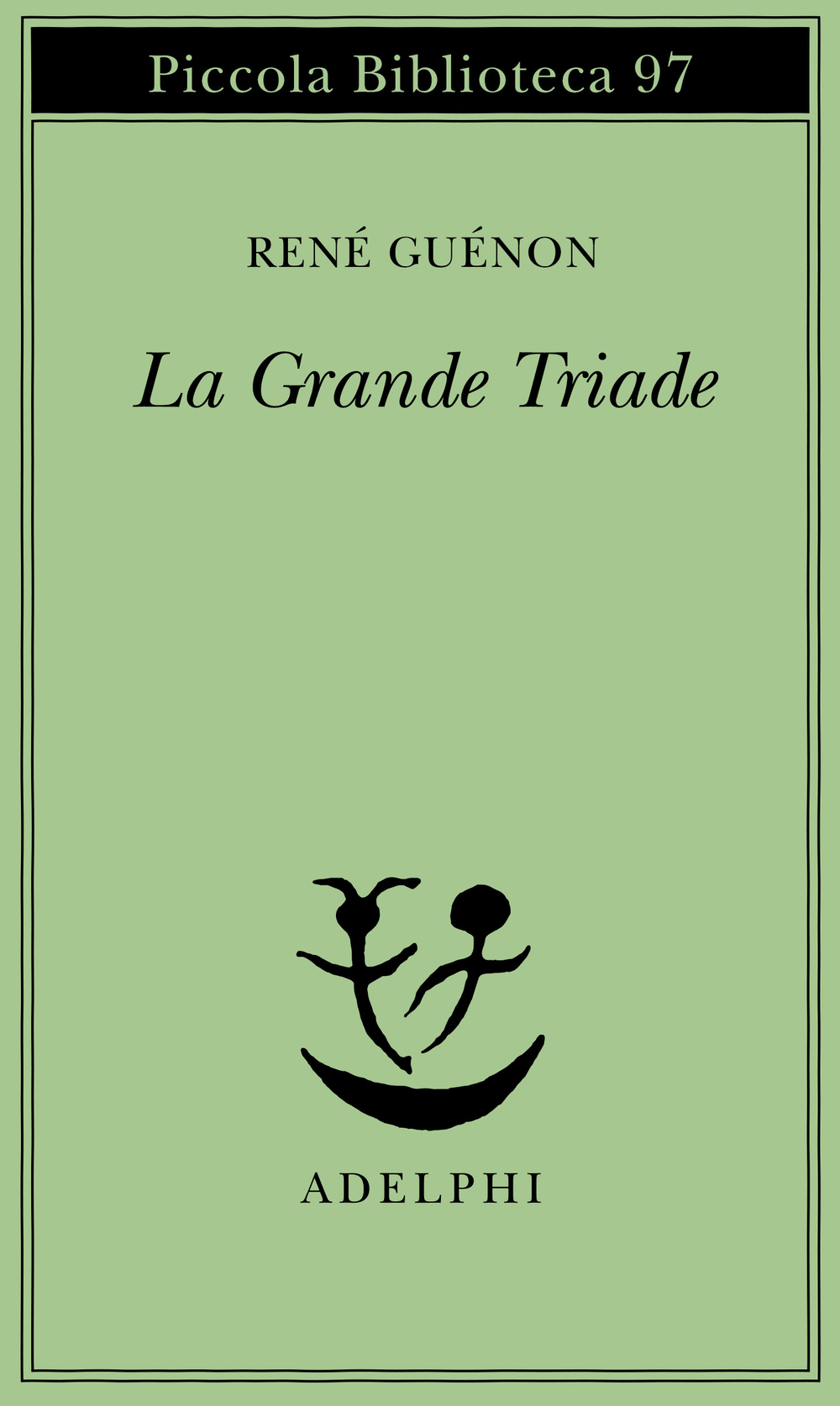 La grande triade - René Guénon - Libro Adelphi 1980, Piccola biblioteca  Adelphi