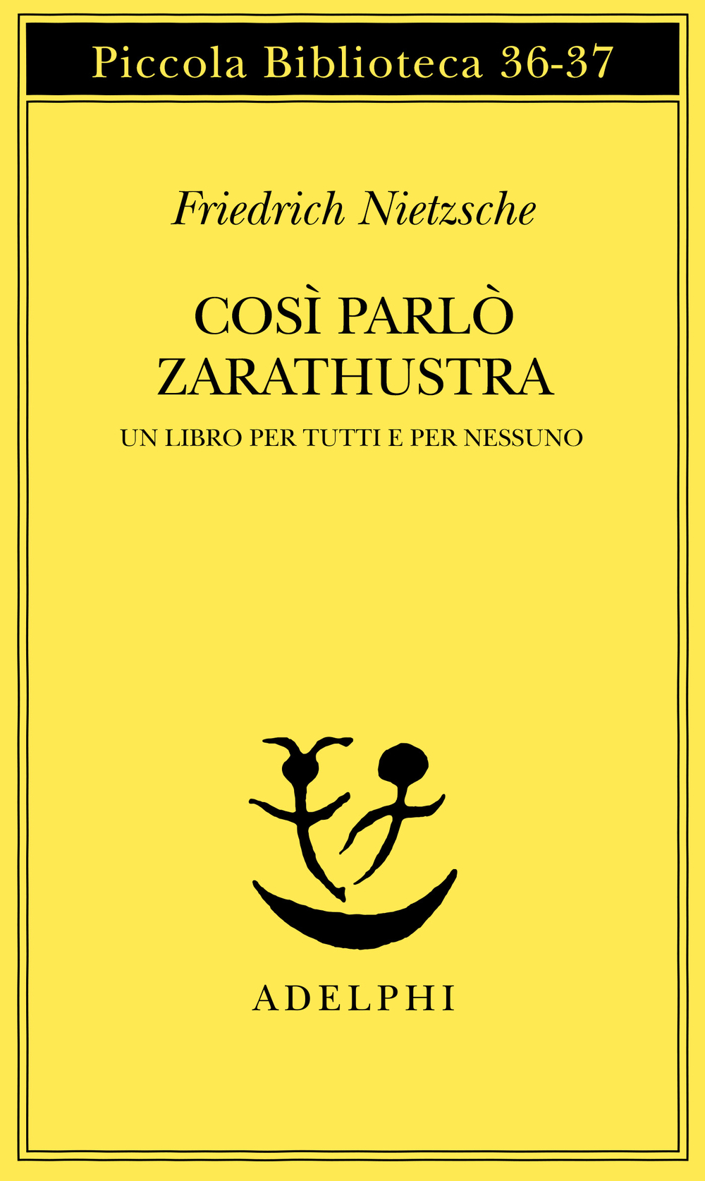 Così parlò Zarathustra. Un libro per tutti e per nessuno - Friedrich  Nietzsche