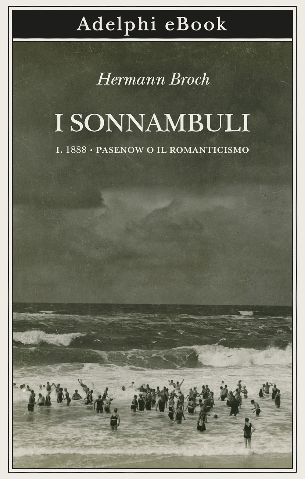 I sonnambuli, I. I. 1888 • Pasenow o il romanticismo - Hermann Broch