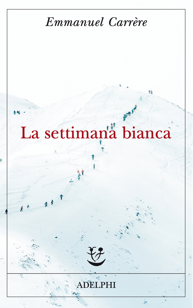 La settimana bianca - Emmanuel Carrère