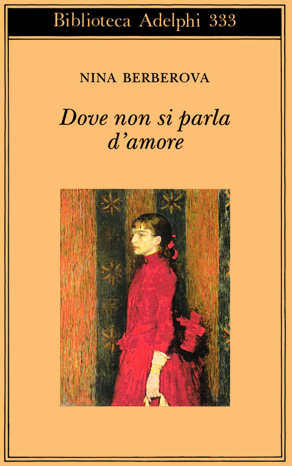 Dove non si parla d'amore. e altri racconti - Nina Berberova