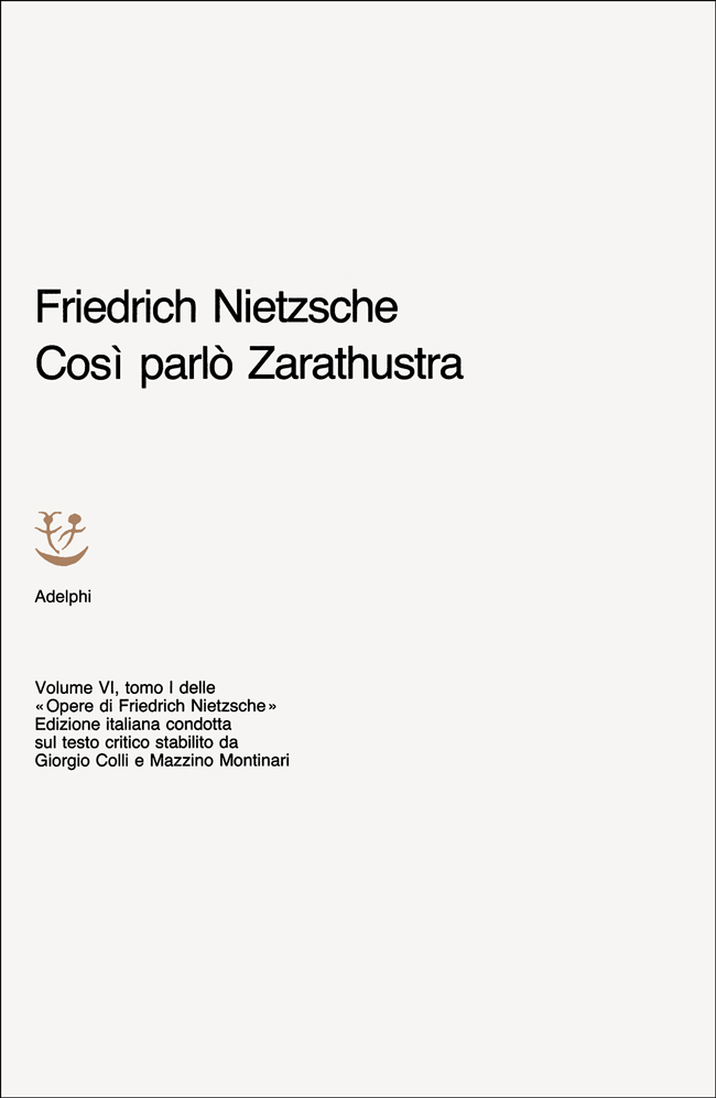 Così parlò Zarathustra. Un libro per tutti e per nessuno di Friedrich  Nietzsche: Bestseller in Moderna fino al 1900 d.C. - 9788845906558