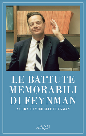 Il senso delle cose (Gli Adelphi) - Feynman, Richard P.: 9788845927034 -  IberLibro