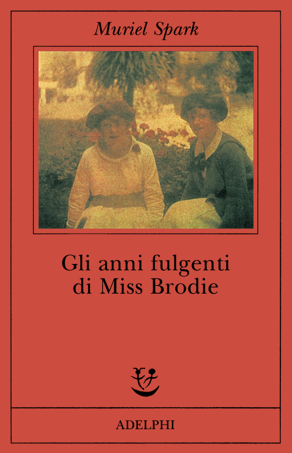 Gli anni fulgenti di Miss Brodie Muriel Spark