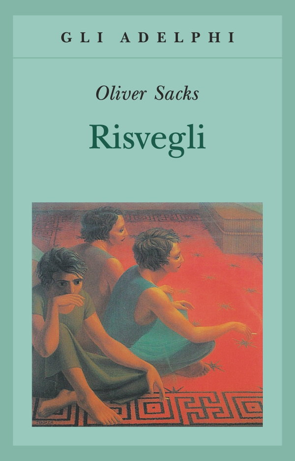 Oliver Sacks - Risvegli - Adelphi 1995