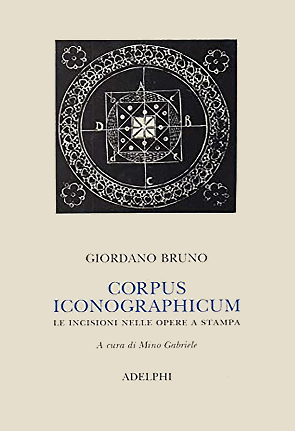 Corpus Iconographicum. Le Incisioni Nelle Opere A Stampa - Giordano Bruno