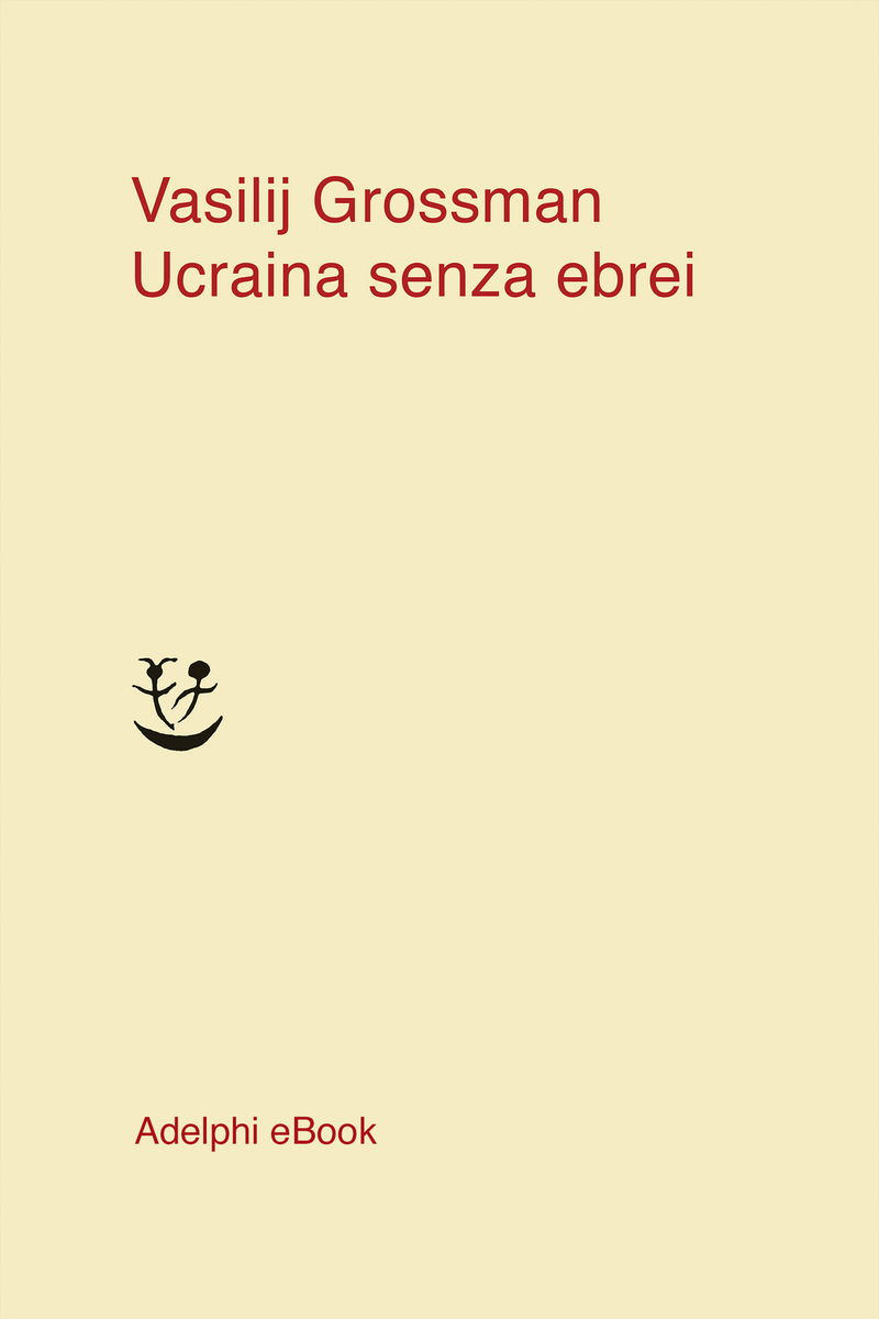 Ucraina senza ebrei - Vasilij Grossman